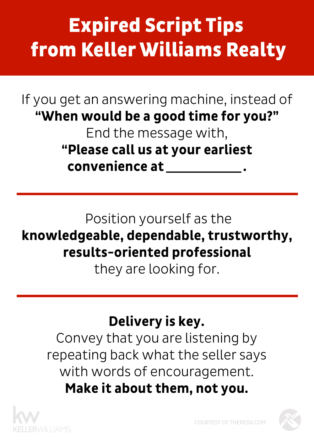 Infographic titled 'Expired Script Tips from Keller Williams Realty,' providing guidance for leaving messages and positioning oneself effectively. - If reaching an answering machine, instead of asking, 'When would be a good time for you?' end the message with, 'Please call us at your earliest convenience at [phone number].' - Position yourself as a knowledgeable, dependable, trustworthy, results-oriented professional. - Emphasize that delivery is key: show you are listening by repeating back what the seller says with words of encouragement and making it about them. The infographic includes the Keller Williams logo and is courtesy of theredx.com.